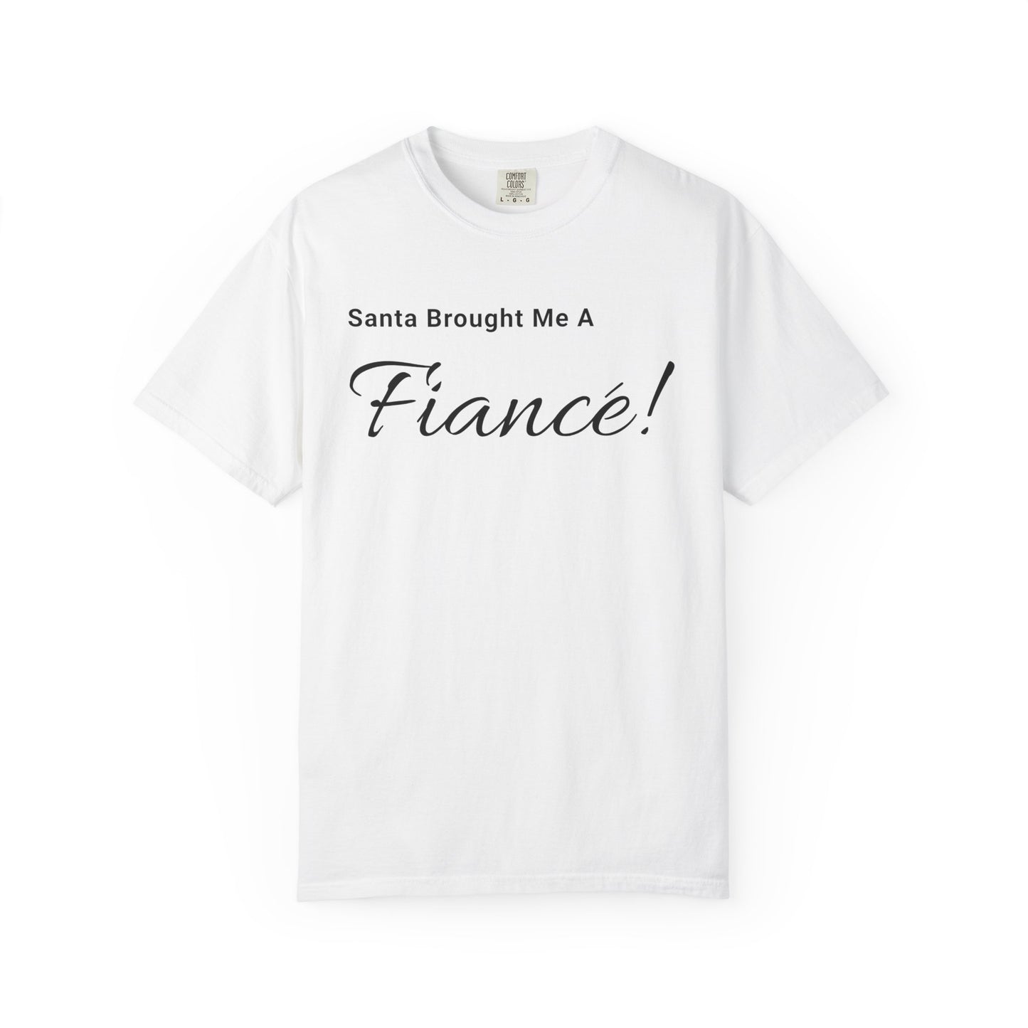 Santa Brought Me a Fiancé! T-Shirt, Christmas Engagement, T-shirt Engaged